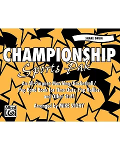 Championship Sports Pak for Snare Drum: An All-purpose Marching/Basketball/pep Band Book for Time Outs, Pep Rallies and Other St