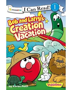 Bob and Larry’s Creation Vacation