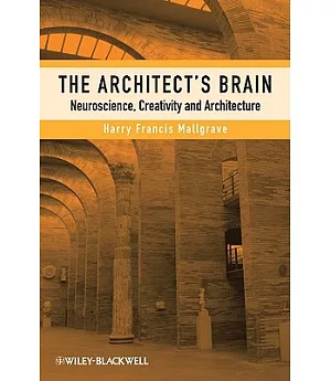 The Architect’s Brain: Neuroscience, Creativity, and Architecture