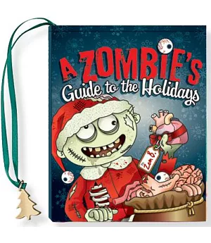 A Zombie’s Guide to the Holidays: It’s a Wonderful Afterlife!
