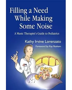 Filling a Need While Making Some Noise: A Music Therapist’s Guide to Pediatrics