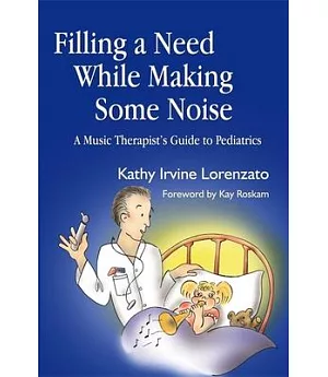 Filling a Need While Making Some Noise: A Music Therapist’s Guide to Pediatrics