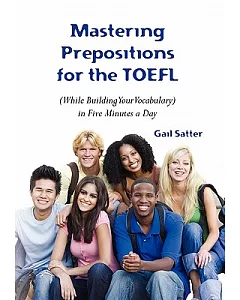Mastering Prepositions for the TOEFL (While Buildiing Your Vocabulary) in Five Minutes a Day