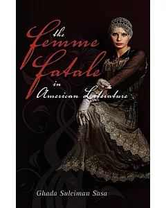 The Femme Fatale in American Literature