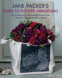 Jane Packer’s Guide to Flower Arranging: Easy Techniques for Fabulous Flower Arranging