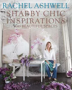 Rachel ashwell Shabby Chic Inspirations and Beautiful Spaces