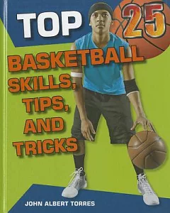 Top 25 Basketball Skills, Tips, and Tricks