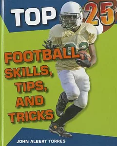 Top 25 Football Skills, Tips, and Tricks
