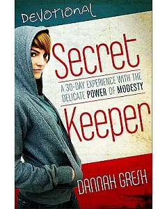 Secret Keeper Devotional: A 35-Day Experience with the Delicate Power of Modesty