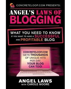 Concreteloop.com Presents: Angel’s laws of Blogging