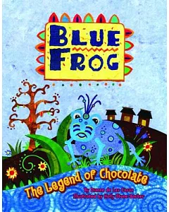 Blue Frog: The Legend of Chocolate