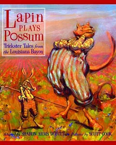 Lapin Plays Possum: Trickster Tales from the Louisiana Bayou