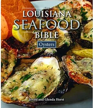 The Louisiana Seafood Bible: Oysters