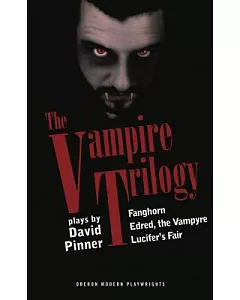 The Vampire Trilogy: Fanghorn, Edred the Vampire, Lucifer’s Fair