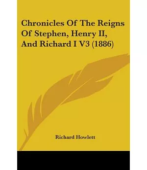 Chronicles of the Reigns of Stephen, Henry II, and Richard I