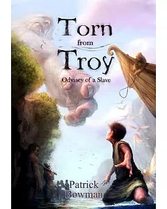 Torn from Troy: Odyssey of a Slave