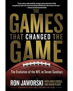 The Games That Changed the Game: The Evolution of the NFL in Seven Sundays