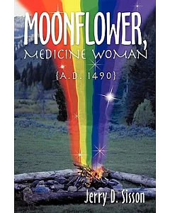 Moonflower, Medicine Woman: A.d. 1490