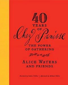 40 Years of Chez Panisse: The Power of Gathering