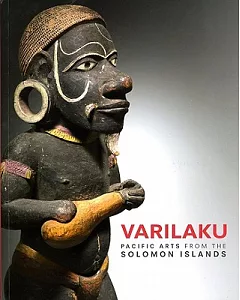 Varilaku: Pacific Arts from the Solomon Islands