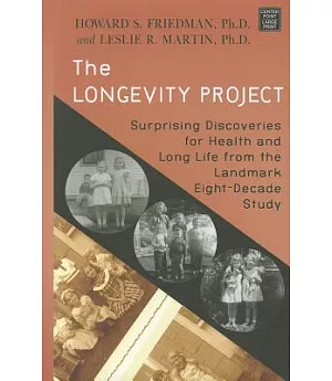 The Longevity Project: Surprising Discoveries for Health and Long Life from the Landmark Eight-decade Study