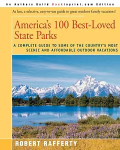 America’s 100 Best-Loved State Parks: A Complete Guide to Some of the Country’s Most Scenic and Affordable Outdoor Vacations