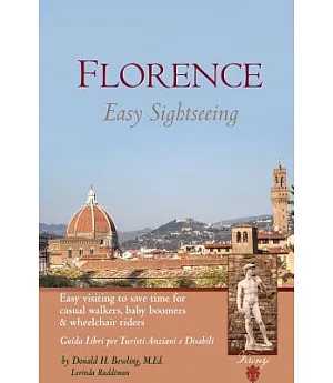 Florence: Easy Sightseeing: Easy Visiting for Casual Walkers Seniors & Wheelchair Riders