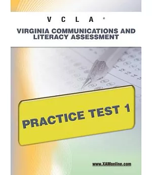 VCLA Virginia Communication and Literacy Assessment Practice Test 1: Teacher Certification