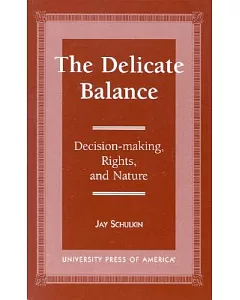 The Delicate Balance: Decision-Making, Rights, and Nature