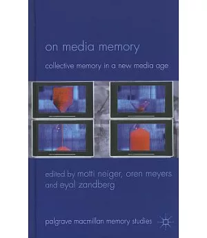 On Media Memory: Collective Memory in a New Media Age