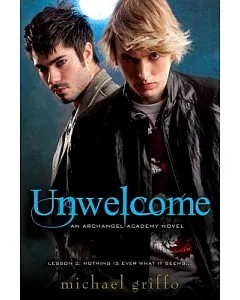 Unwelcome: An Archangel Academy Novel