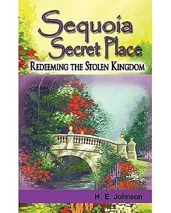 Sequoia Secret Place: Redeeming the Stolen Kingdom