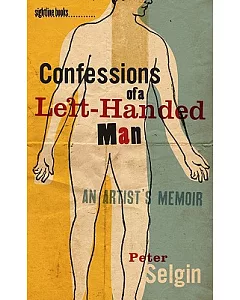 Confessions of a Left-Handed Man: An Artist’s Memoir