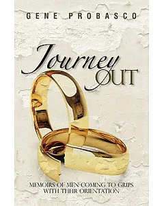 Journey Out: Memoirs of Men Coming to Grips With Their Orientation