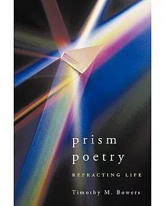 Prism Poetry: Refracting Life