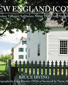 New England Icons: Shaker Villages, Saltboxes, Stone Walls, and Steeples