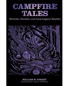 Campfire Tales: Ghoulies, Ghosties, and Long-Leggety Beasties