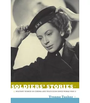 Soldiers’ Stories: Military Women in Cinema and Television Since World War II