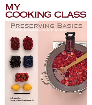 Preserving Basics: 77 Recipes Illustrated Step by Step