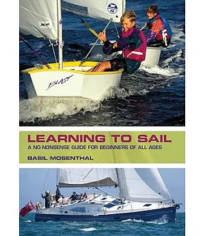 Learning to Sail: A No-Nonsense Guide for Beginners of All Ages