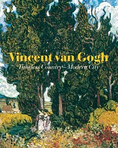 Vincent Van Gogh: Timeless Country--Modern City