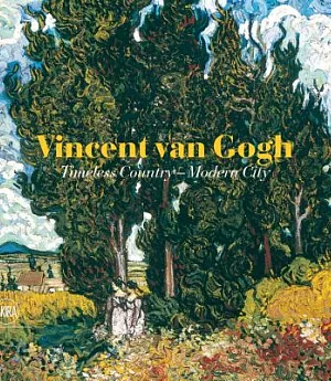 Vincent Van Gogh: Timeless Country--Modern City