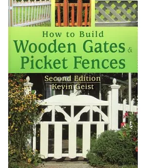 How to Build Wooden Gates And Picket Fences