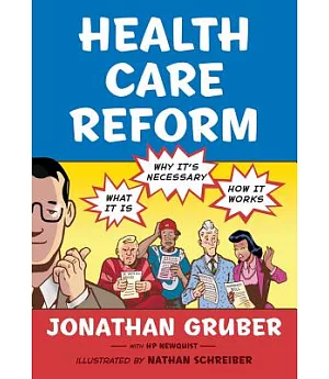 Health Care Reform: What It Is, Why It’s Necessary, How It Works