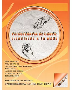 Psicoterapia de grupo / Group Psychotherapy: Ejercicios a La Mano-volumen 3