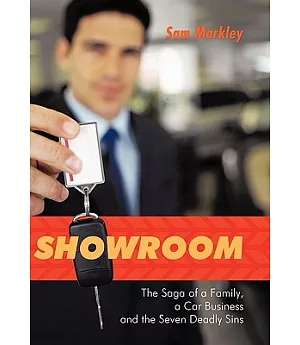 Showroom: The Saga of a Family, a Car Business and the Seven Deadly Sins