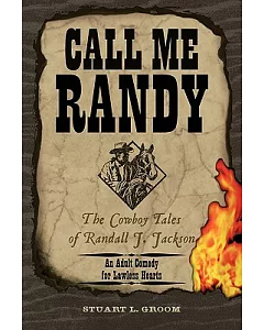 Call Me Randy: The Cowboy Tales of Randall J. Jackson