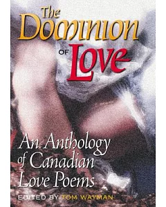 The Dominion of Love: An Anthology of Canadian Love Poems