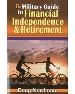 The Military Guide to Financial Independence & Retirement