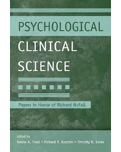 Psychological Clinical Science: Papers in Honor of Richard M. Mcfall